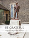 Be Grateful: Brighton College's Fallen 1939-45 by David Turner