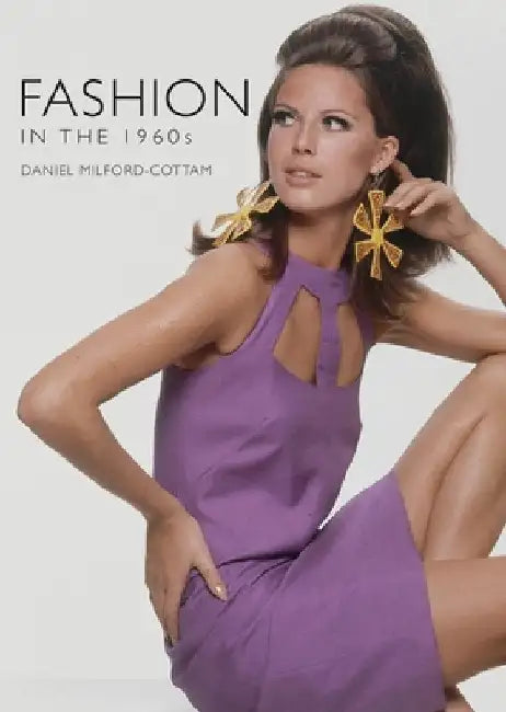 Fashion in the 1960s by Daniel Milford-Cottam