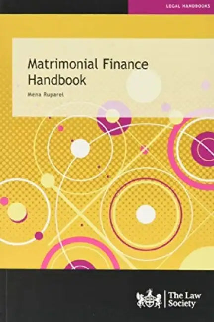 Matrimonial Finance Handbook by Mena Ruparel