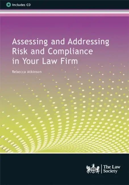 Assessing and Addressing Risk and Compliance in Your Law Firm by Rebecca Atkinson