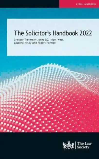 The Solicitor's Handbook 2022 by , Gregory; West, Nigel; Heley, Susanna; Forman, Robert Treverton-Jones QC