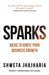 Sparks: Ideas to Ignite Your Business Growth by Shweta Jhajharia