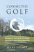 Connected Golf: Bridging the Gap between Practice and Performance by Jayne Storey
