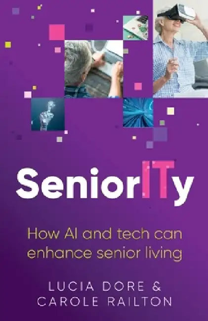 SeniorITy: How AI and tech can enhance senior living by Lucia Dore