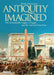Antiquity Imagined: The Remarkable Legacy of Egypt and the Ancient Near East by Robin Derricourt