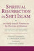 Spiritual Resurrection in Shi'i Islam: An Early Ismaili Treatise on the Doctrine of Qiyāmat by Institute of Ismaili Studies