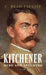 Kitchener: Hero and Anti-Hero by C. Brad Faught
