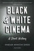 Black & White Cinema by Professor Wheeler Winston (University of Nebraska, Lincoln, USA) Dixon