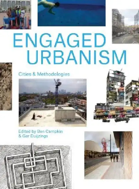 Engaged Urbanism: Cities and Methodologies by Ben Campkin