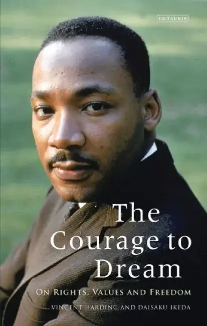 The Courage to Dream by Vincent; Ikeda, Daisaku Harding