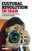 Cultural Revolution in Iran: Contemporary Popular Culture in the Islamic Republic by Annabelle Sreberny