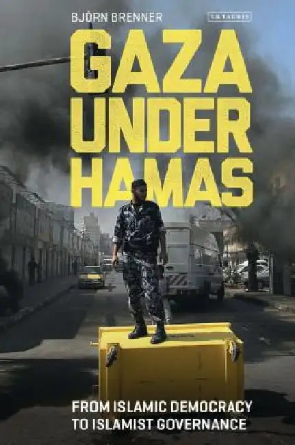 Gaza Under Hamas by Bjorn Brenner