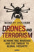 Drones and Terrorism: Asymmetrical Warfare and the Threat to Security by Nicholas Grossman
