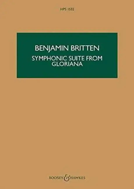 Symphonic Suite from Gloriana, Op. 53a: Hawkes Pocket Scores Vol. 1532 by Benjamin Britten