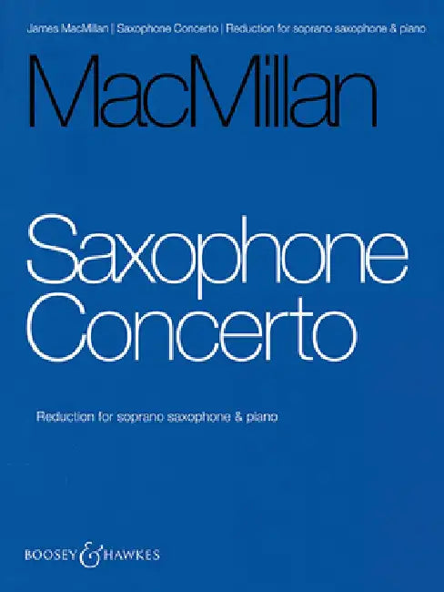 Saxophone Concerto: Reduction for Soprano Saxophone and Piano by James MacMillan