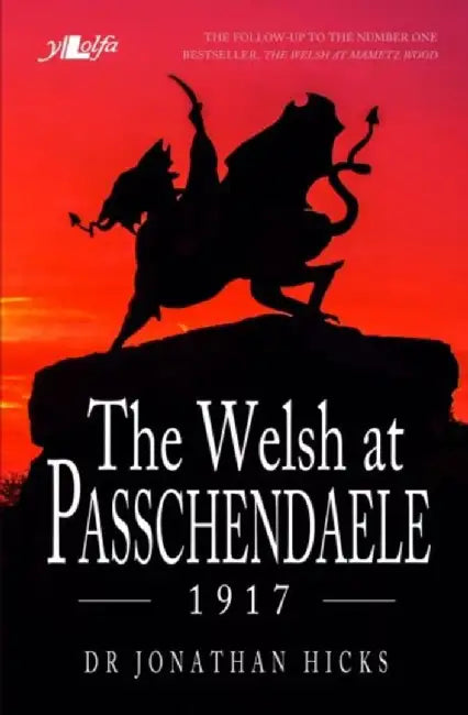 The Welsh at Passchendaele 1917 by Jonathan Hicks