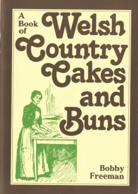 A Book of Welsh Country Cakes and Buns by Bobby Freeman
