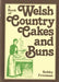 A Book of Welsh Country Cakes and Buns by Bobby Freeman