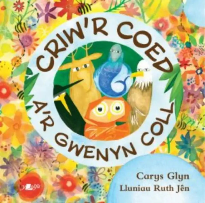Criw'r Coed a'r Gwenyn Coll by Carys Haf Glyn