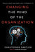Changing the Mind of the Organization: Building Agile Teams by Christopher Martlew