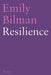 Resilience by Emily Bilman