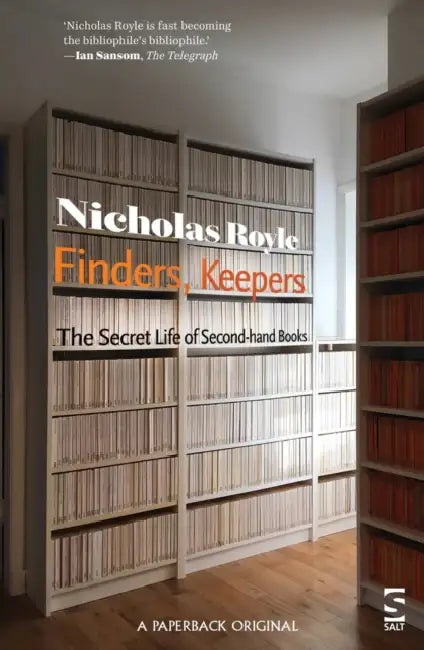 Finders, Keepers: The Secret Life of Second-hand Books by Nicholas Royle