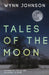Tales of the Moon by Wynn Johnson