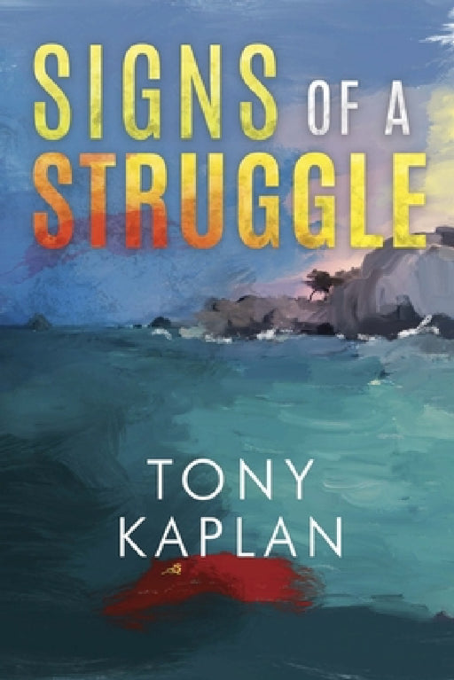 Signs of a Struggle by Tony Kaplan