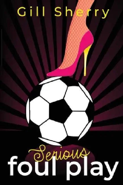 Serious Foul Play by Gill Sherry