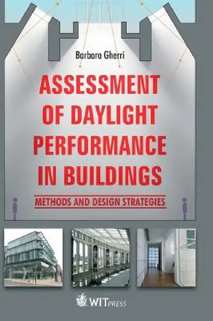 Assessment of Daylight Performance in Buildings by B. Gherri