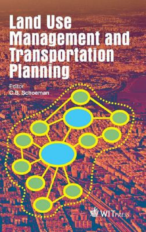Land Use Management and Transportation Planning by C. B. Schoeman
