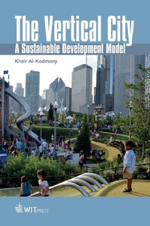 The Vertical City: A Sustainable Development Model by Kheir Al-Kodmany