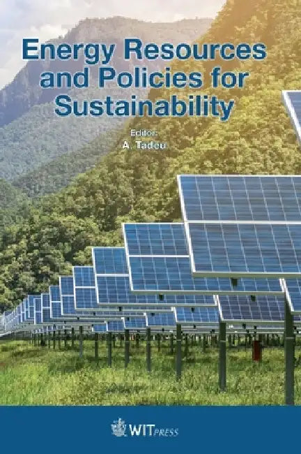 Energy Resources and Policies for Sustainability by A. Tadeu