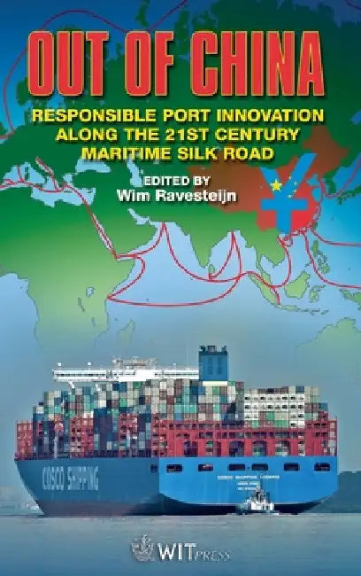 Out of China: Responsible Port Innovation along the 21st Century Silk Road by Wim Ravesteijn