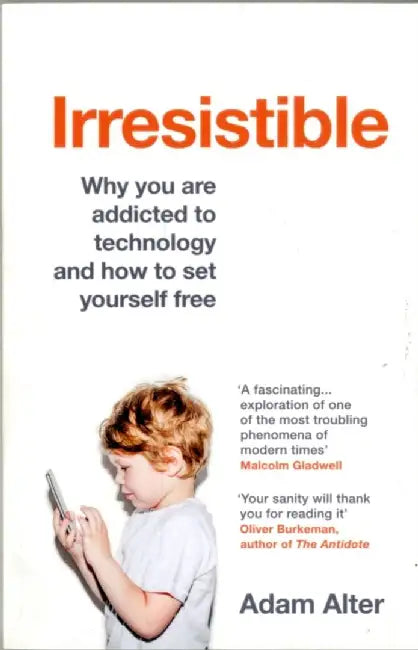 Irresistible by Adam Alter