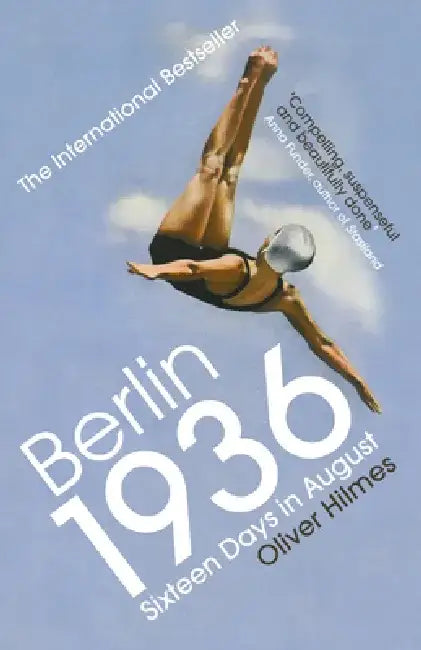Berlin 1936 by Oliver Hilmes