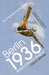Berlin 1936 by Oliver Hilmes