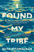 I Found My Tribe by Ruth Fitzmaurice