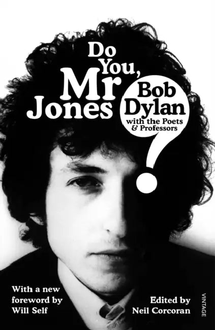 Do You MR Jones?: Bob Dylan with the Poets & Professors by Neil Corcoran