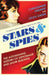 Stars & Spies: The Astonishing History of Espionage and Show Business by Christopher Andrew