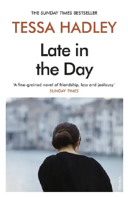 Late in the Day by Tessa Hadley