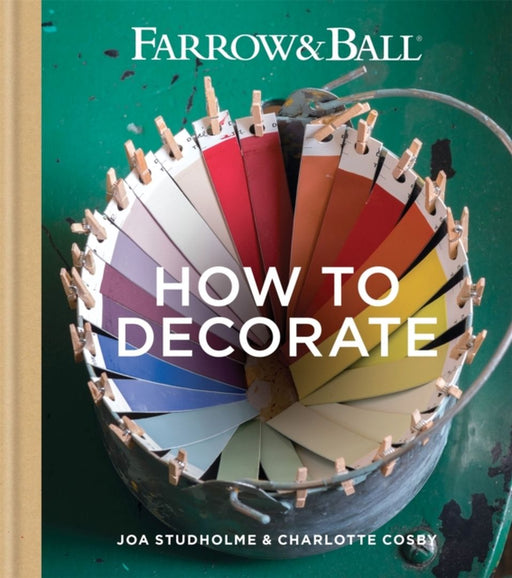 Farrow & Ball How To Decorate by Farrow & Ball,Studholme, Joa,Cosby, Charlotte