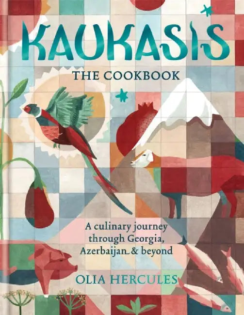 Kaukasis The Cookbook by Olia Hercules