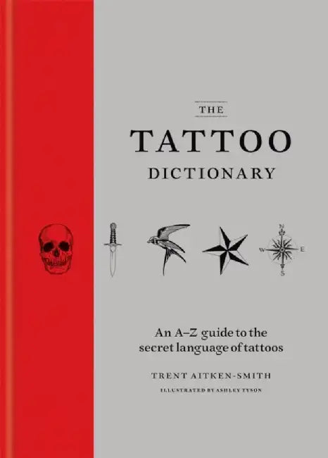 The Tattoo Dictionary by Trent Aitken-Smith