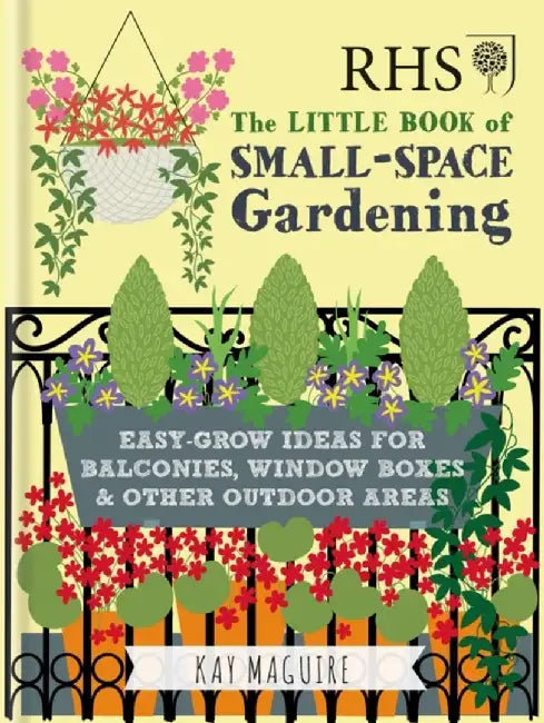 RHS Little Book of Small-Space Gardening by Kay Maguire