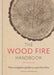 The Wood Fire Handbook by Vincent Thurkettle