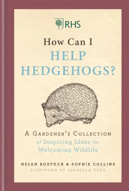 RHS How Can I Help Hedgehogs? by Helen Bostock