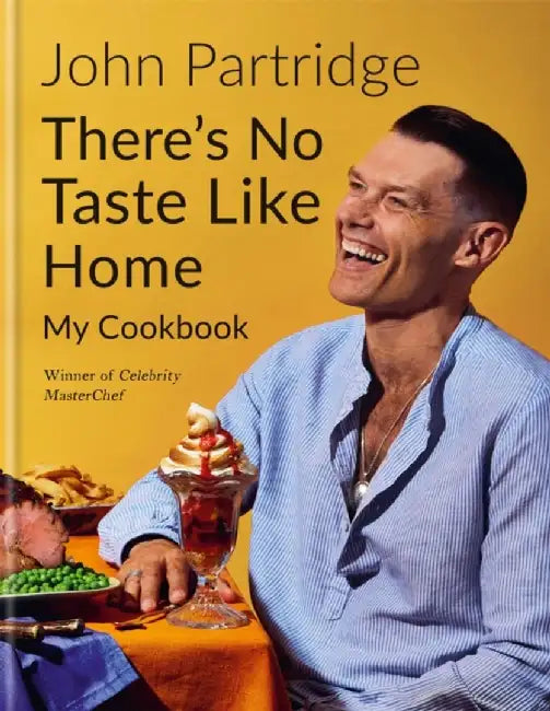 There's No Taste Like Home by John Partridge