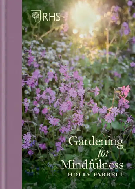 Rhs Gardening for Mindfulness (New Edition) by Holly Farrell