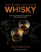 The World Atlas of Whisky 3rd Edition: 400 Distilleries Profiled and 800 Whiskies Tasted by Dave Broom